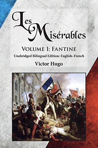 Les Misrables, Volume I: Fantine: Unabridged Bilingual Edition: English-French