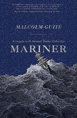 Mariner: A Voyage with Samuel Taylor Coleridge