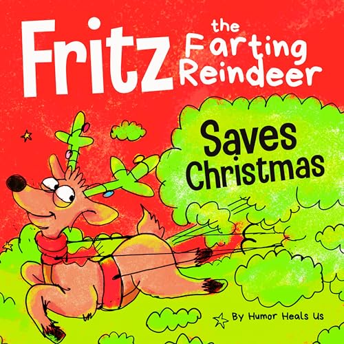 Fritz the Farting Reindeer Saves Christmas: A Story About a Reindeer's Superpower (Farting Adventures)