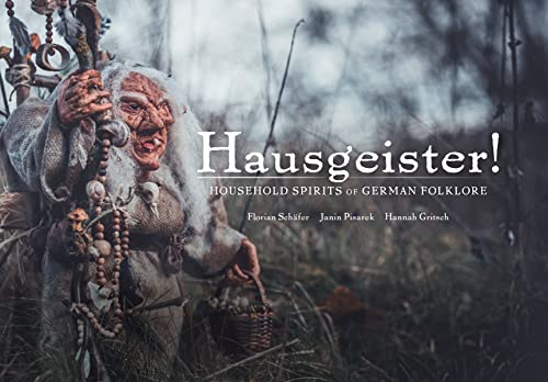 Hausgeister!: Household Spirits of German Folklore: Household Spirits of German Folklore (Wool of Bat)