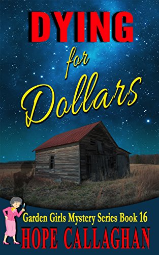 Dying for Dollars: A Garden Girls Cozy Mysteries Book (Garden Girls Cozy Mystery Series 16)