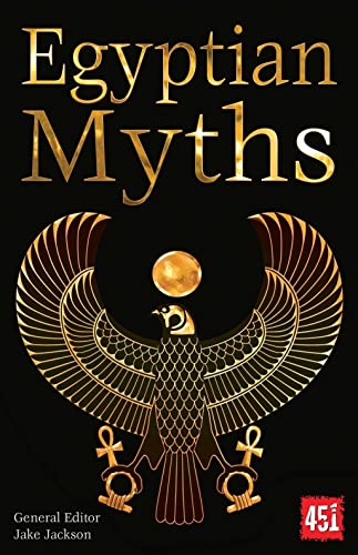 Egyptian Myths (The World's Greatest Myths and Legends)