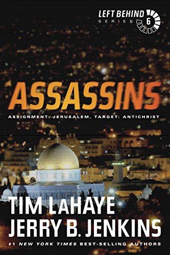 Assassins (Left Behind, Book 6): Assignment: Jerusalem, Target: Antichrist