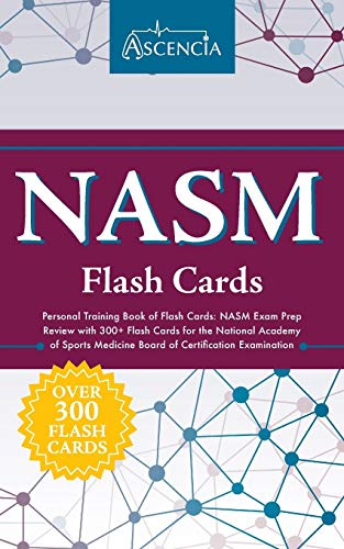 NASM Personal Training Book of Flash Cards: NASM Exam Prep Review with 300+ Flash Cards for the National Academy of Sports Medicine Board of Certification Examination