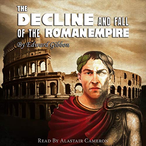 The Decline and Fall of the Roman Empire