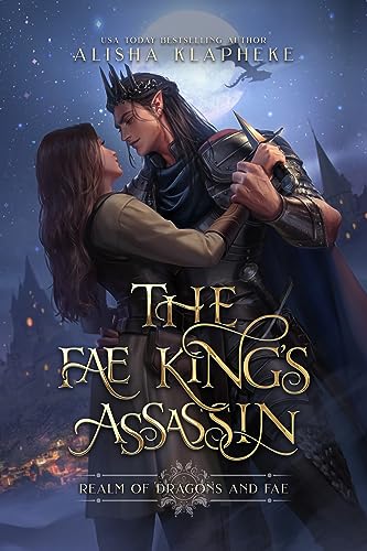 The Fae King's Assassin: A Standalone Fantasy Romance (Realm of Dragons and Fae Book 1)