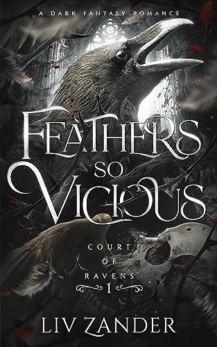 Feathers so Vicious: A Dark Fantasy Romance (Court of Ravens Book 1)