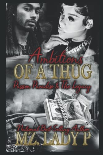 Ambitions of a Thug: Passion, Paradise, and The Legacy
