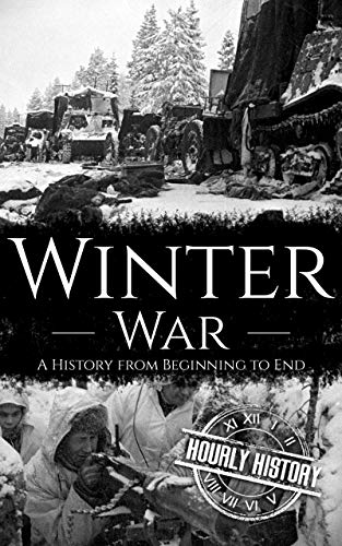 Winter War: A History from Beginning to End (World War 2 Battles)