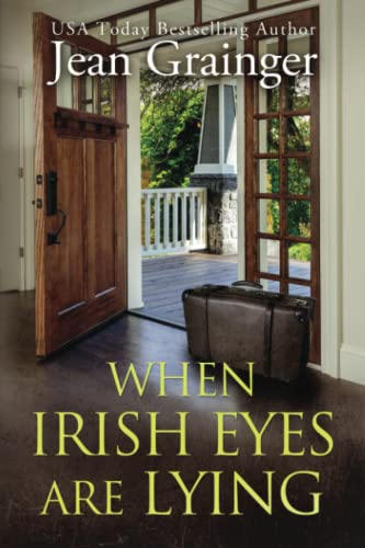 When Irish Eyes Are Lying: The Kilteegan Bridge Story - Book 4