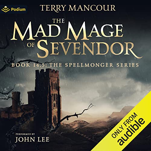 The Mad Mage of Sevendor: Spellmonger, Book 14.5