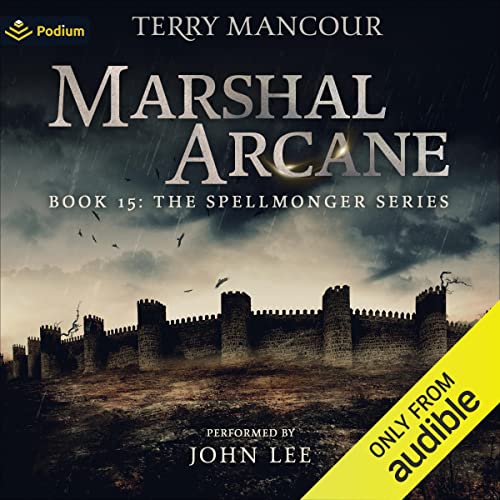 Marshal Arcane: Spellmonger, Book 15