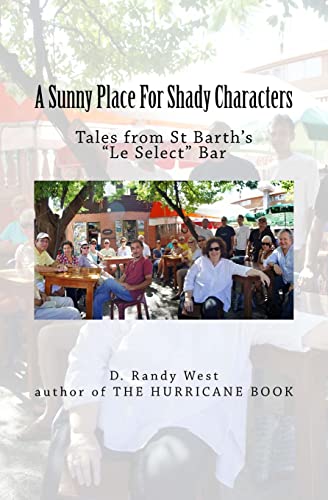 A Sunny Place For Shady Characters: Tales from St. Barth's "Le Select" Bar