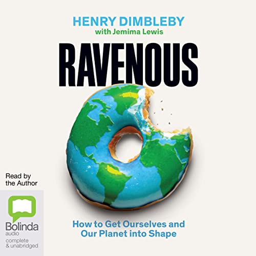 Ravenous: How to Get Ourselves and Our Planet into Shape