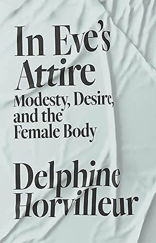 In Eve's Attire: Modesty, Judaism and the Female Body