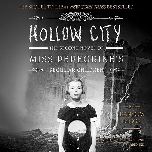 Hollow City: The Second Novel of Miss Peregrine's Peculiar Children