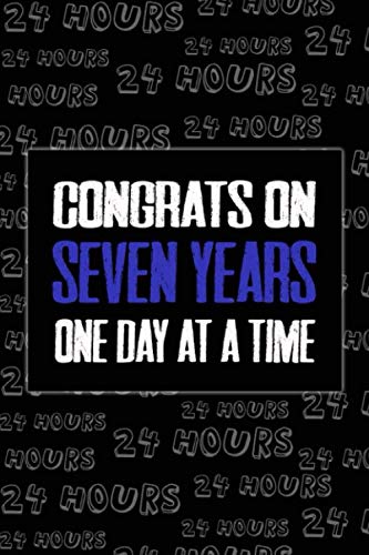 congrats on seven years one day at a time funny 7 years Sober Anniversary journal notebook gift, sobriety birthday journal for man woman: AA NA OA ... support journal gift for sober people