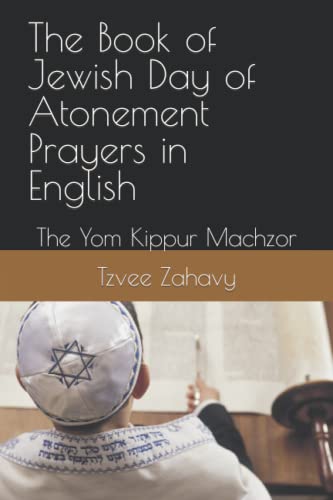 The Book of Jewish Day of Atonement Prayers in English: The Yom Kippur Machzor