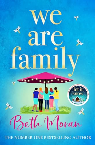 We Are Family: A feel-good read from NUMBER ONE BESTSELLER Beth Moran for 2023