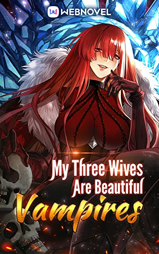 My Three Wives Are Beautiful Vampires: Book 1
