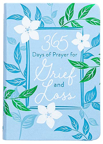 365 Days of Prayer for Grief and Loss (Imitation Leather)  Comforting Devotional Book for Those Who May be Grieving or Dealing with Loss