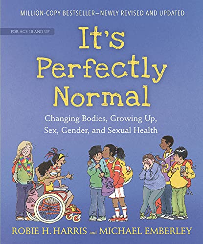 It's Perfectly Normal: Changing Bodies, Growing Up, Sex, Gender, and Sexual Health (The Family Library Book 4)