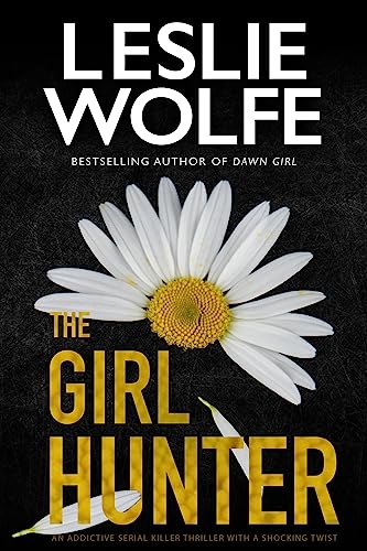 The Girl Hunter: An addictive serial killer thriller with a shocking twist (Tess Winnett)