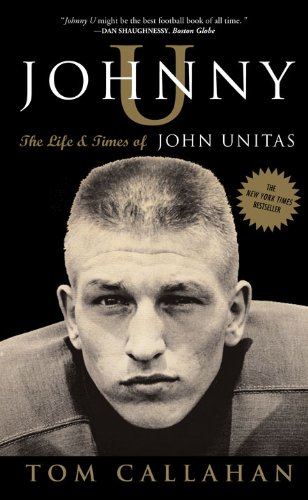 Johnny U: The Life and Times of John Unitas