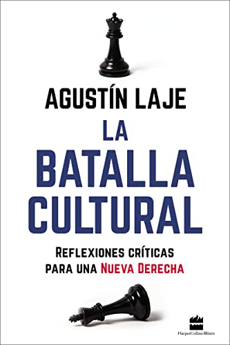 La batalla cultural: Reflexiones crticas para una Nueva Derecha (Spanish Edition)