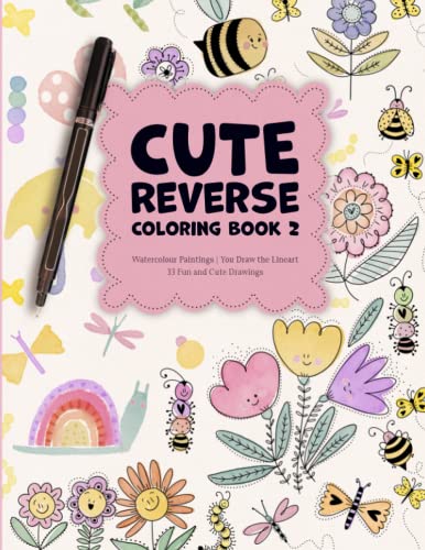Cute Reverse Colouring Book 2: Creativity and Mindfulness | Watercolour Paintings for you trace the Lineart