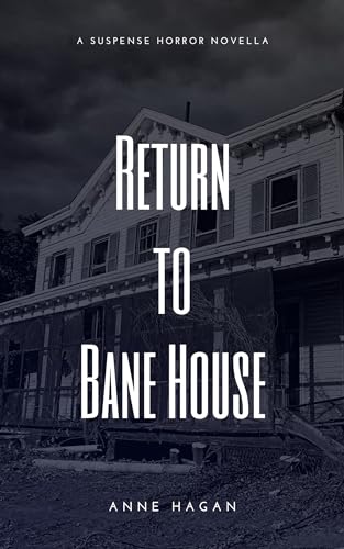 Return to Bane House: A Suspense Horror Novella