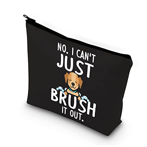 BDPWSS Dog Groomer Makeup Bag For Women Pet Hairdresser Dog Grooming Gift Dog Salon Gift No I Can't Just Brush It Out Toiletry Bag For Fur Mama Pet Owner Cat Lover Gift (Brush it out bl)