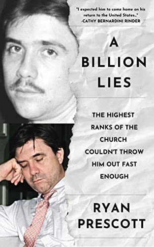 A Billion Lies: The Highest Ranks of the Church of Scientology Couldn't Throw Him Out Fast Enough