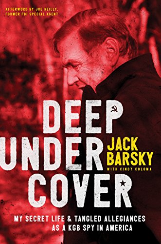 Deep Undercover: My Secret Life and Tangled Allegiances as a KGB Spy in America