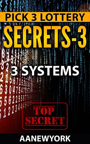 Pick 3 Lottery Secrets-3: 3 Systems (Pick 3 Secrets)