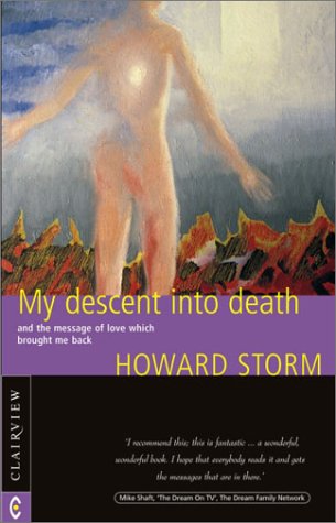 My Descent into Death, and the Message of Love which Brought me Back