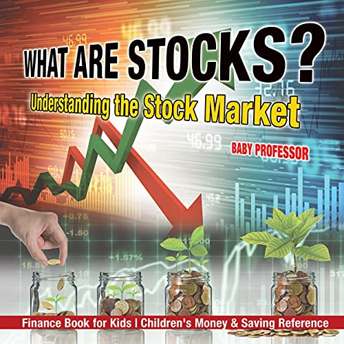 What Are Stocks?: Understanding the Stock Market: Finance Book for Kids | Children's Money & Saving Reference