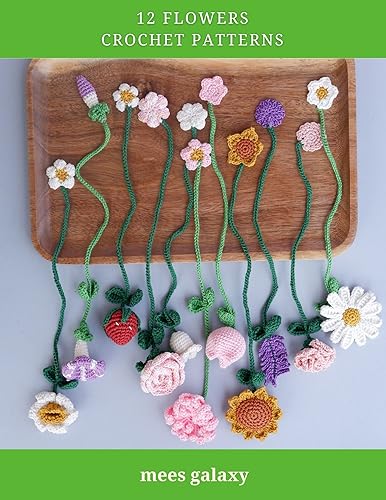 12 Flowers Crochet Patterns: Explore Elegant Flower Crochet Patterns, Beautiful and Creative Design, Crochet Activity Books for All Levels, Rose, Tulip, Sunflower, Carnation, Daisy, Strawberry