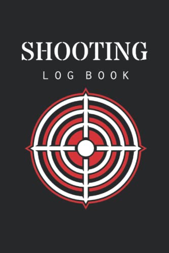 SHOOTING LOG BOOK: Sport shooting data book, Shooting record book, Record your target diagrams, Gift for shooters - 120 Pages - 6 x 9 Inches