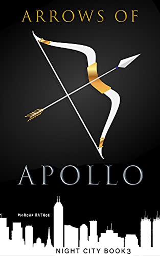 Arrows of Apollo: Night City: Book 3