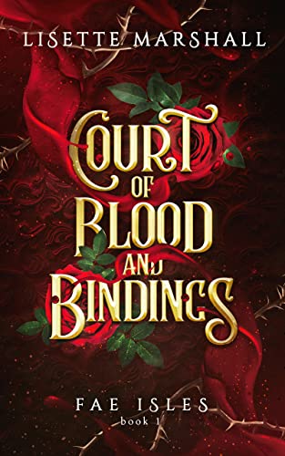 Court of Blood and Bindings: A Steamy Fae Fantasy Romance (Fae Isles Book 1)