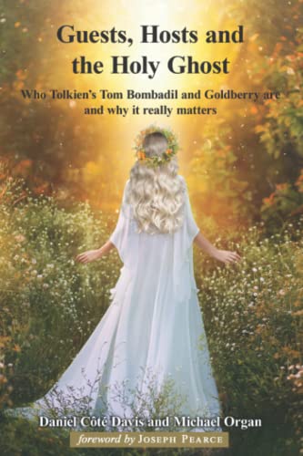 Guests, Hosts and the Holy Ghost: Who Tolkien's Tom Bombadil and Goldberry are and why it really matters