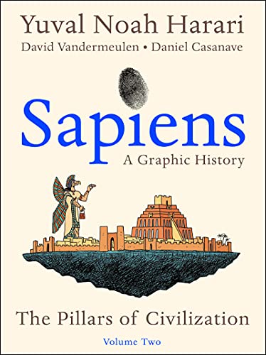 Sapiens: A Graphic History, Volume 2: The Pillars of Civilization (Sapiens: A Graphic History, 2)