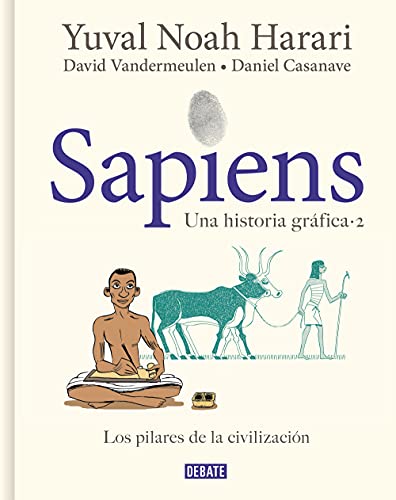 Sapiens. Una historia grfica. Vol. 2: Los pilares de la civilizacin / Sapiens: A Graphic History, Volume 2: The Pillars of Civilization (Spanish Edition)