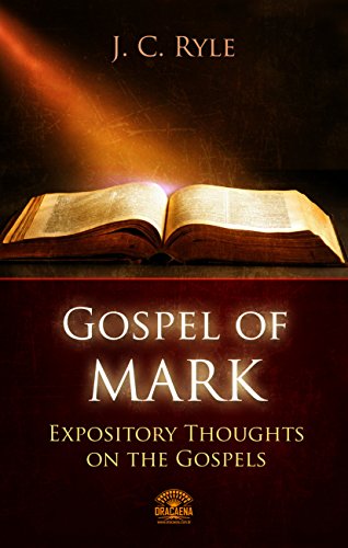 Bible Commentary - The Gospel of Mark (Expository Throughts on the Gospels Book 2)