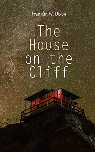 The House on the Cliff: Adventure & Mystery Novel (The Hardy Boys Series)