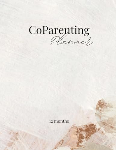 Coparenting Planner for Child Custody and Visitation, 12 Months Undated, High Conflict Parenting, 8.5 by 11