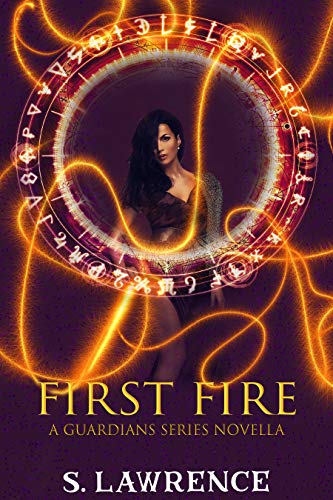 First Fire: The First Guardian: Myths, Magic, and Gods (Guardians Series Book 5)