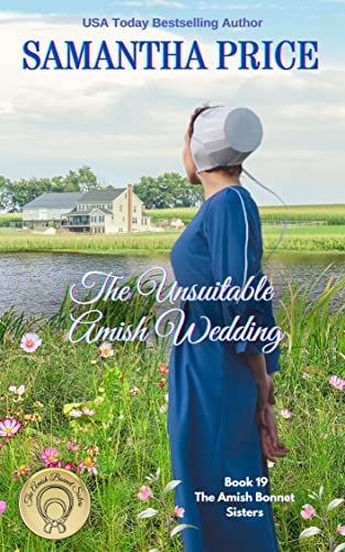 The Unsuitable Amish Wedding: Amish Romance (The Amish Bonnet Sisters Book 19)