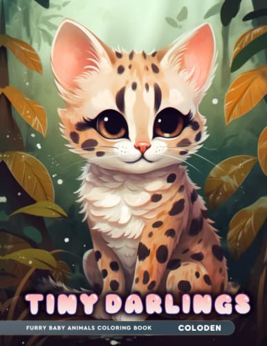 Tiny Darlings Furry Baby Animals: Coloring Book for Adults Features Cute Animals For Stress Relief And Relaxation